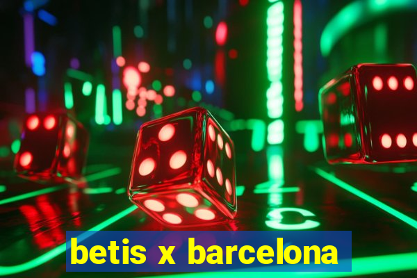 betis x barcelona